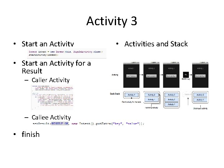 Activity 3 • Start an Activity for a Result – Caller Activity – Callee