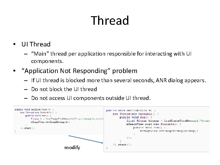 Thread • UI Thread – “Main” thread per application responsible for interacting with UI