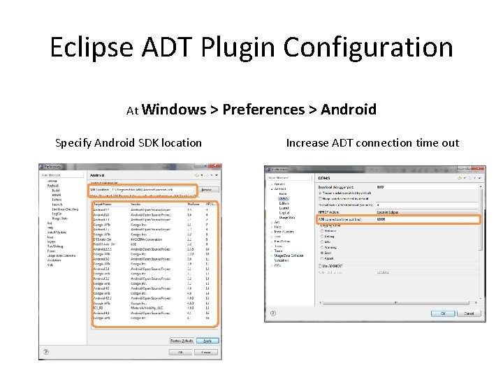 Eclipse ADT Plugin Configuration At Windows Specify Android SDK location > Preferences > Android