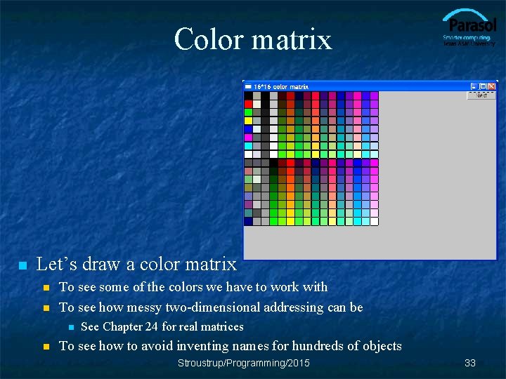 Color matrix n Let’s draw a color matrix n n To see some of