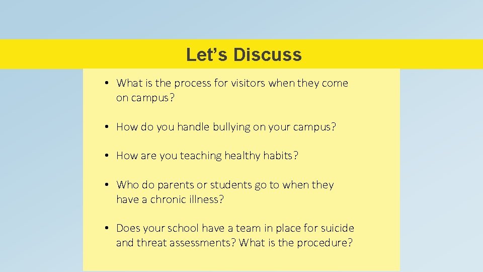 Let’s Discuss • What is the process for visitors when they come on campus?