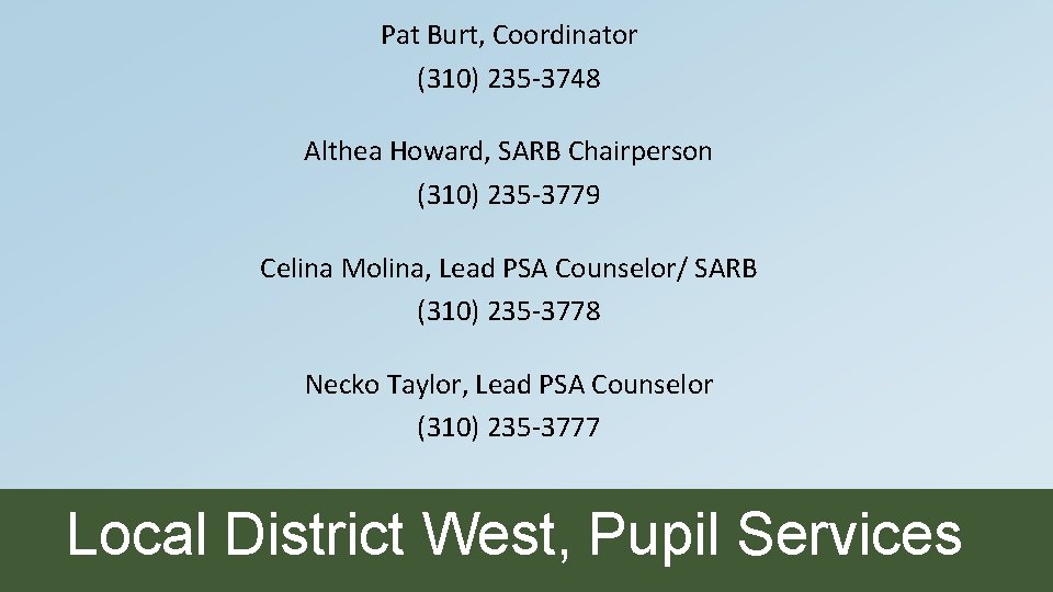 Pat Burt, Coordinator (310) 235 -3748 Althea Howard, SARB Chairperson (310) 235 -3779 Celina