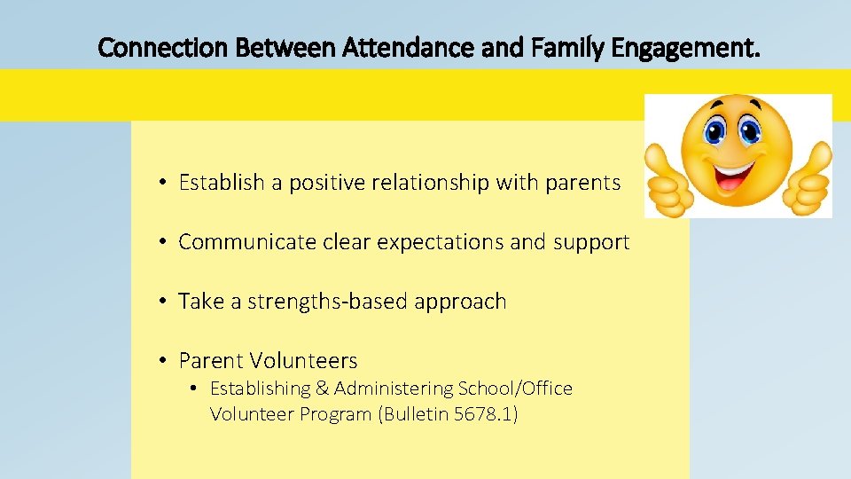 Connection Between Attendance and Family Engagement. • Establish a positive relationship with parents •