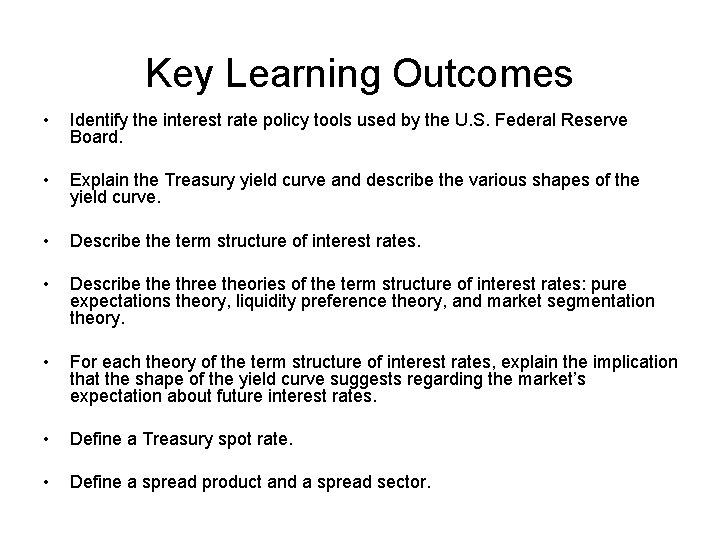 Key Learning Outcomes • Identify the interest rate policy tools used by the U.