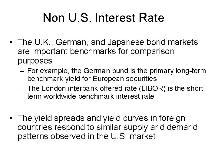 Non U. S. Interest Rate • The U. K. , German, and Japanese bond
