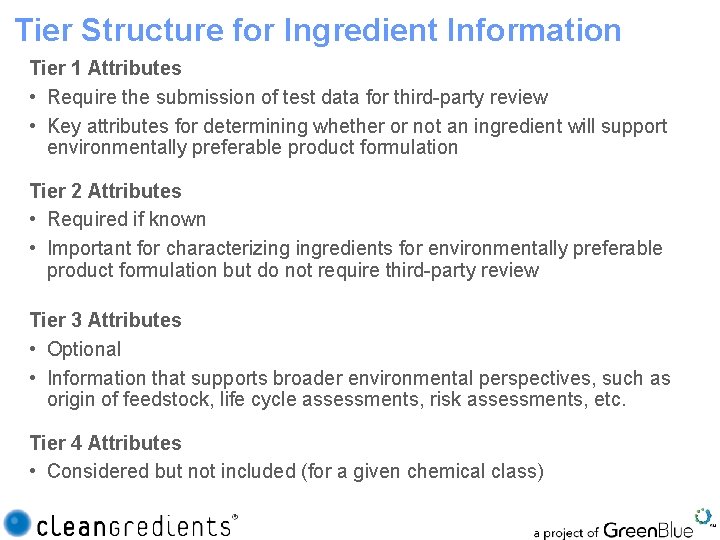 Tier Structure for Ingredient Information Tier 1 Attributes • Require the submission of test