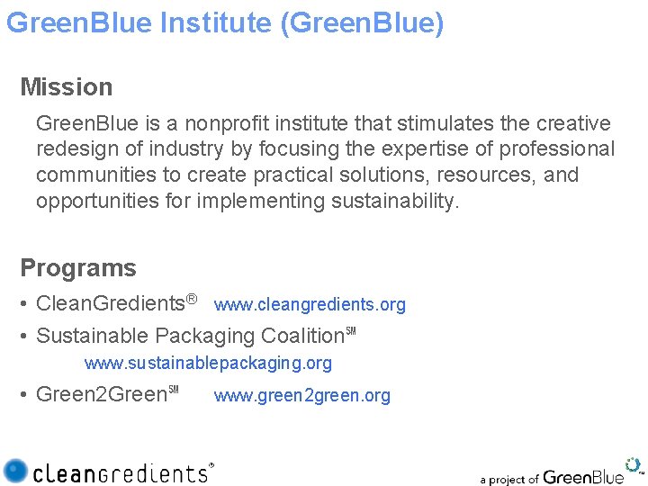 Green. Blue Institute (Green. Blue) Mission Green. Blue is a nonprofit institute that stimulates