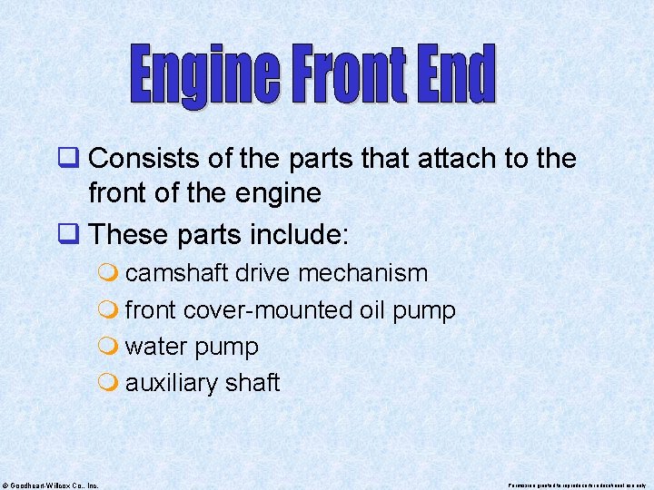 q Consists of the parts that attach to the front of the engine q