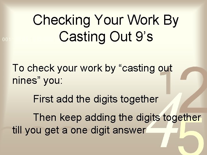 Checking Your Work By Casting Out 9’s To check your work by “casting out