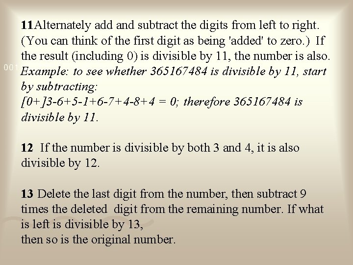 11 Alternately add and subtract the digits from left to right. (You can think