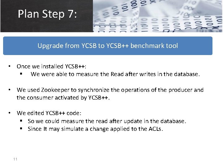Plan Step 7: Upgrade from YCSB to YCSB++ benchmark tool • Once we installed