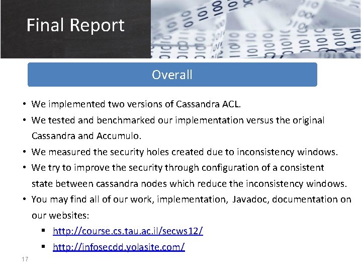 Final Report Overall • We implemented two versions of Cassandra ACL. • We tested