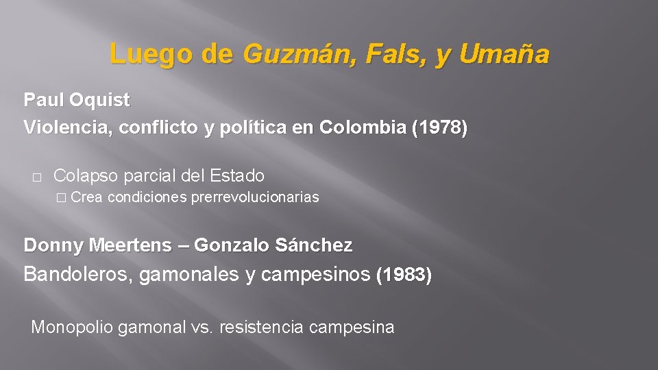 Luego de Guzmán, Fals, y Umaña Paul Oquist Violencia, conflicto y política en Colombia