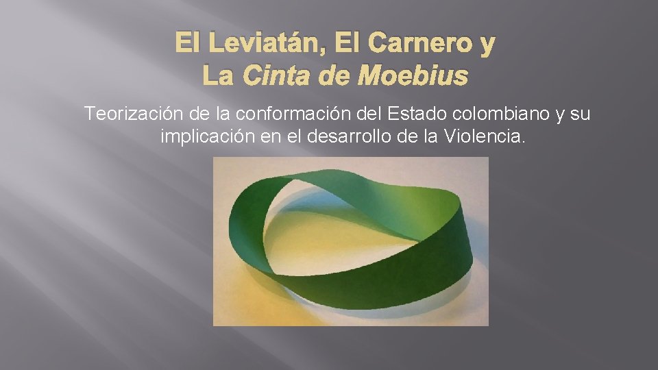 El Leviatán, El Carnero y La Cinta de Moebius Teorización de la conformación del