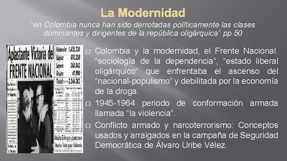 La Modernidad “en Colombia nunca han sido derrotadas políticamente las clases dominantes y dirigentes