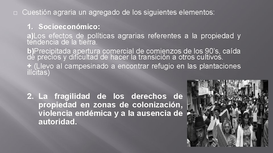 � Cuestión agraria un agregado de los siguientes elementos: 1. Socioeconómico: a)Los efectos de