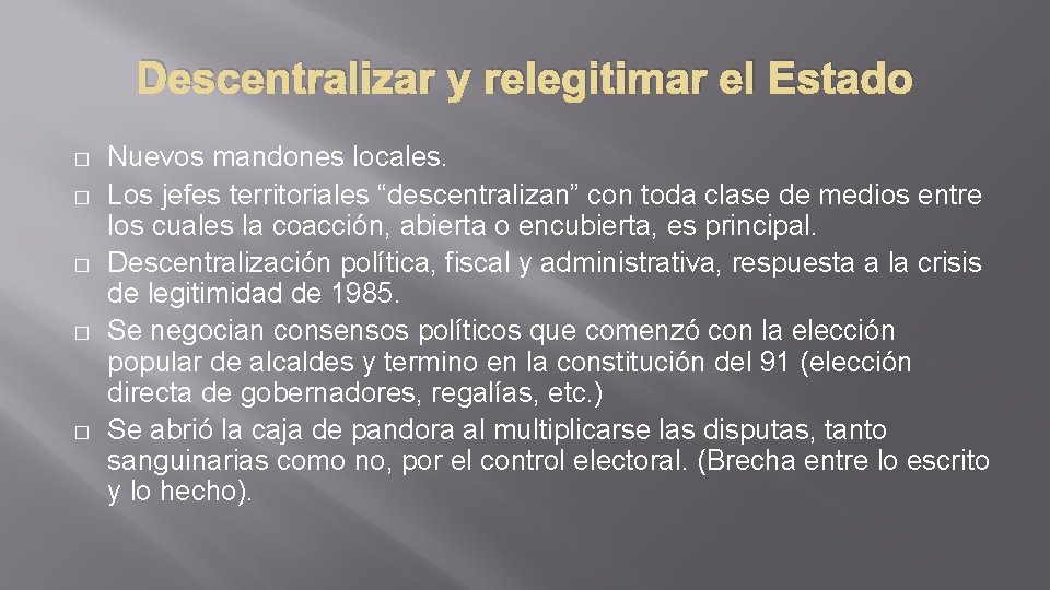 Descentralizar y relegitimar el Estado � � � Nuevos mandones locales. Los jefes territoriales