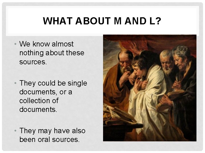 WHAT ABOUT M AND L? • We know almost nothing about these sources. •