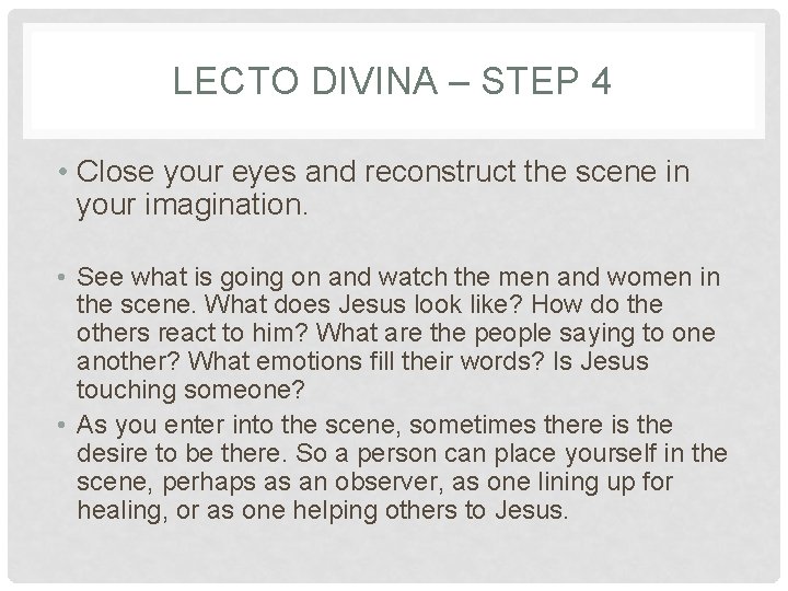 LECTO DIVINA – STEP 4 • Close your eyes and reconstruct the scene in