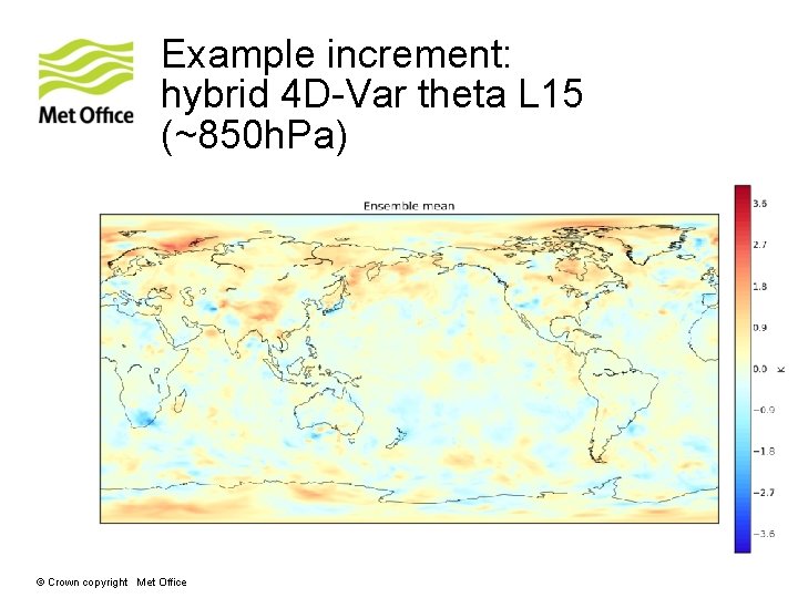 Example increment: hybrid 4 D-Var theta L 15 (~850 h. Pa) © Crown copyright