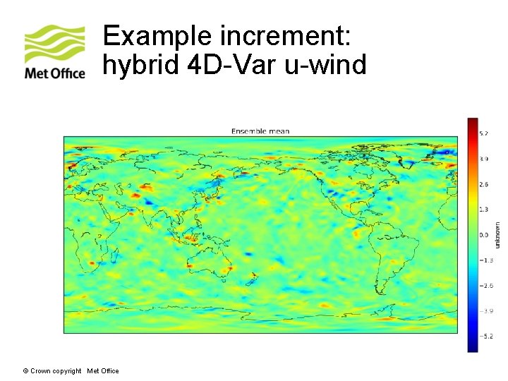 Example increment: hybrid 4 D-Var u-wind © Crown copyright Met Office 