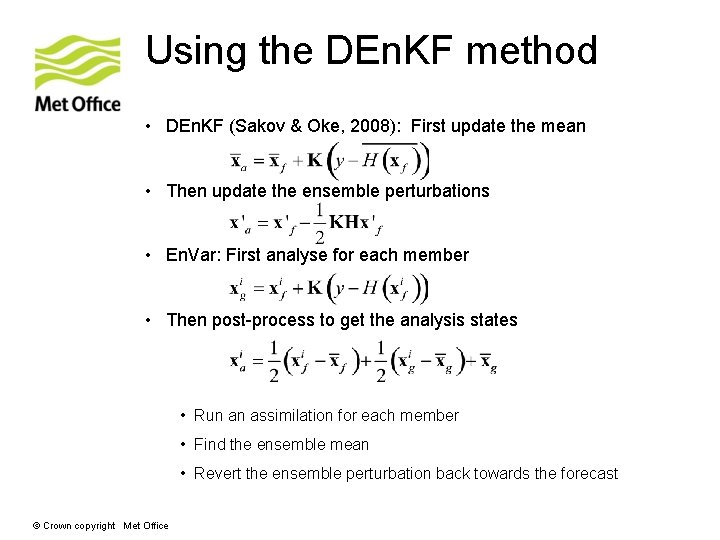 Using the DEn. KF method • DEn. KF (Sakov & Oke, 2008): First update
