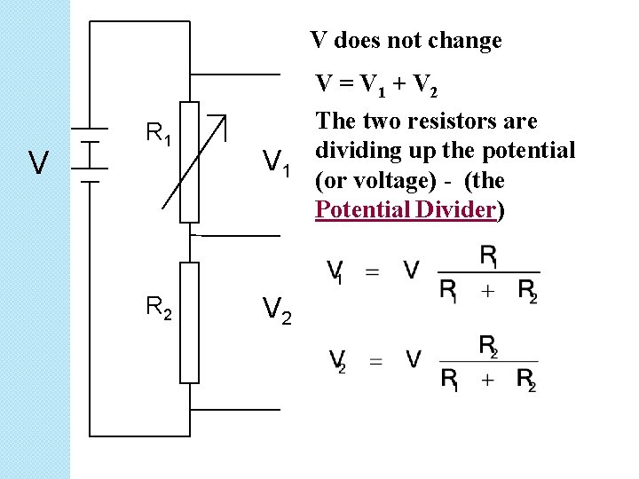 V does not change V R 1 R 2 V 1 V 2 V