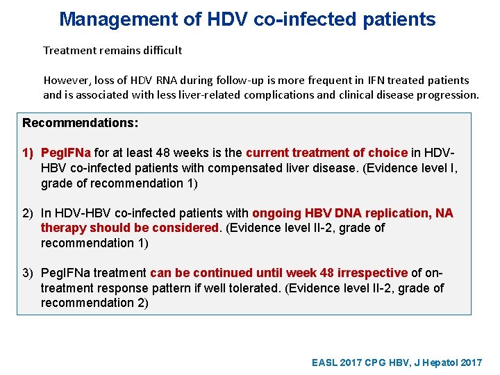 Management of HDV co-infected patients Treatment remains difficult However, loss of HDV RNA during