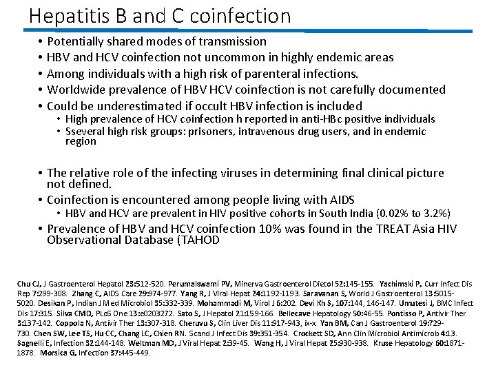 Hepatitis B and C coinfection • • • Potentially shared modes of transmission HBV