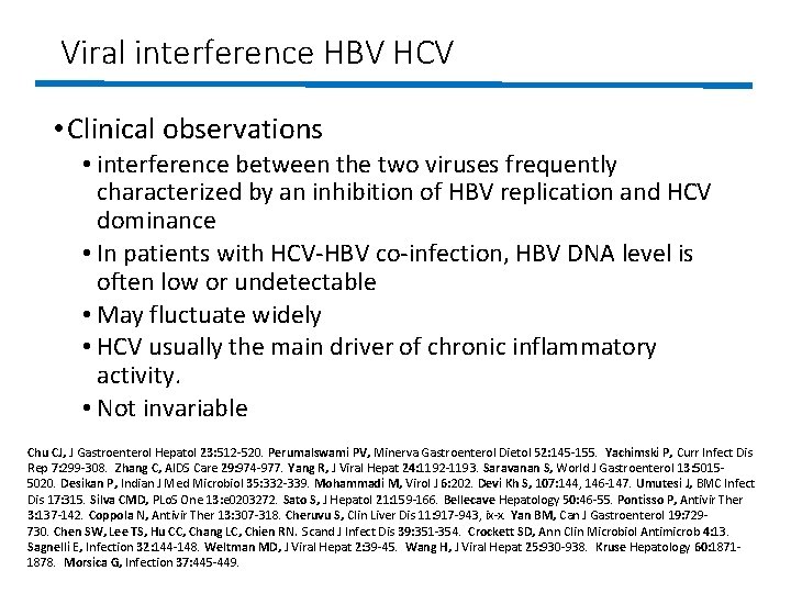 Viral interference HBV HCV • Clinical observations • interference between the two viruses frequently