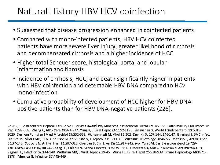 Natural History HBV HCV coinfection • Suggested that disease progression enhanced in coinfected patients.