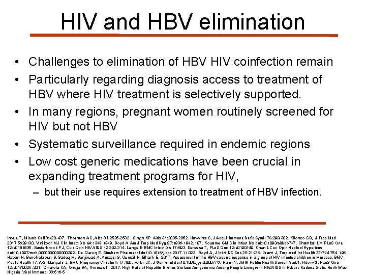 HIV and HBV elimination • Challenges to elimination of HBV HIV coinfection remain •