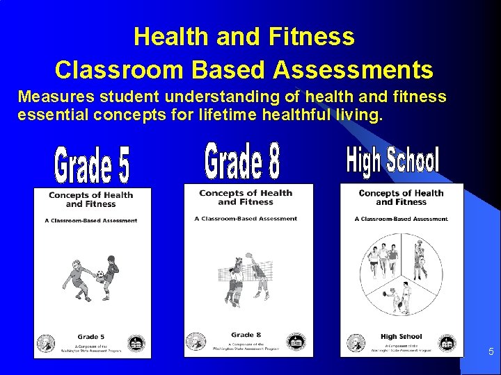 Health and Fitness Classroom Based Assessments Measures student understanding of health and fitness essential