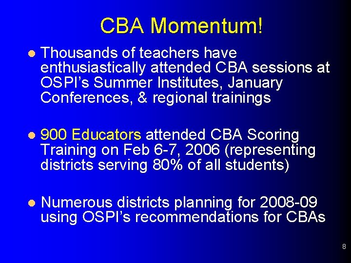 CBA Momentum! l Thousands of teachers have enthusiastically attended CBA sessions at OSPI’s Summer