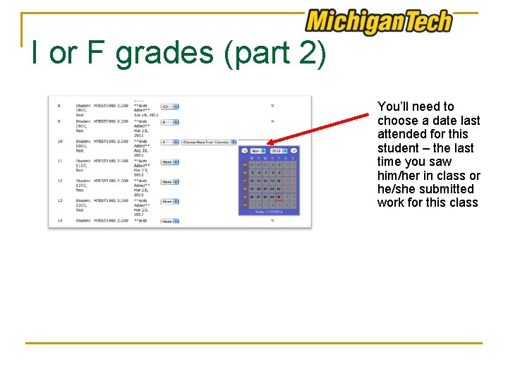 I or F grades (part 2) You’ll need to choose a date last attended