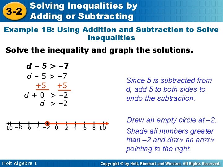 Solving Inequalities by 3 -2 Adding or Subtracting Example 1 B: Using Addition and