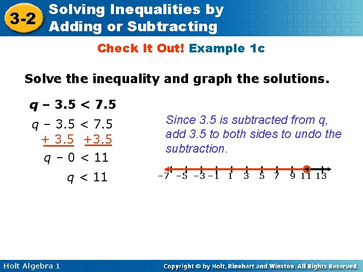 Solving Inequalities by 3 -2 Adding or Subtracting Check It Out! Example 1 c