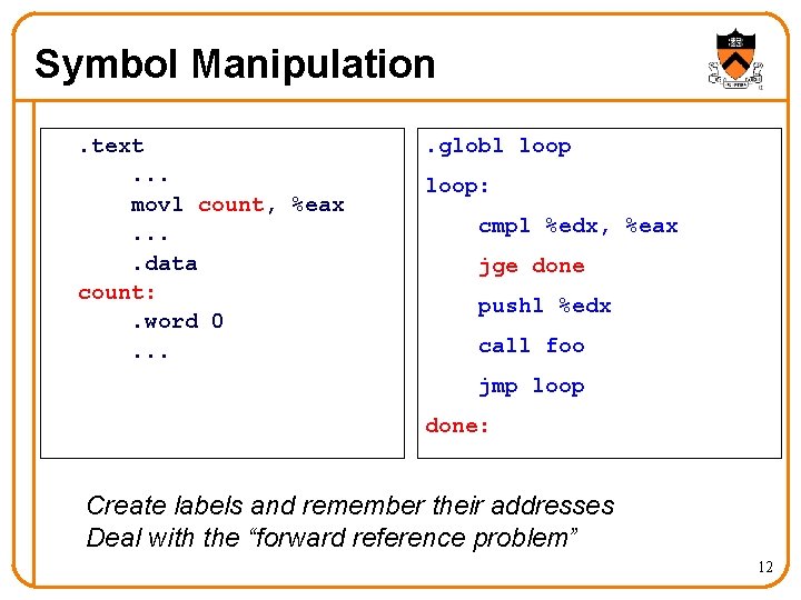 Symbol Manipulation. text. . . movl count, %eax. . data count: . word 0.