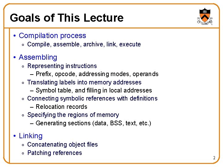 Goals of This Lecture • Compilation process o Compile, assemble, archive, link, execute •
