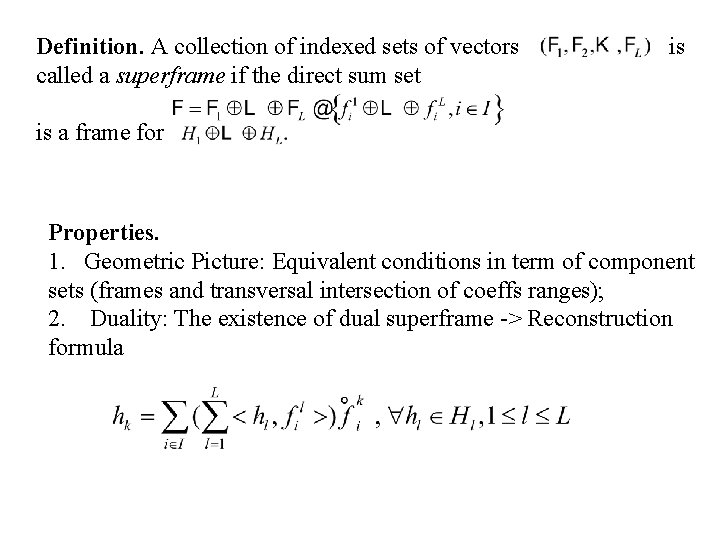 Definition. A collection of indexed sets of vectors called a superframe if the direct