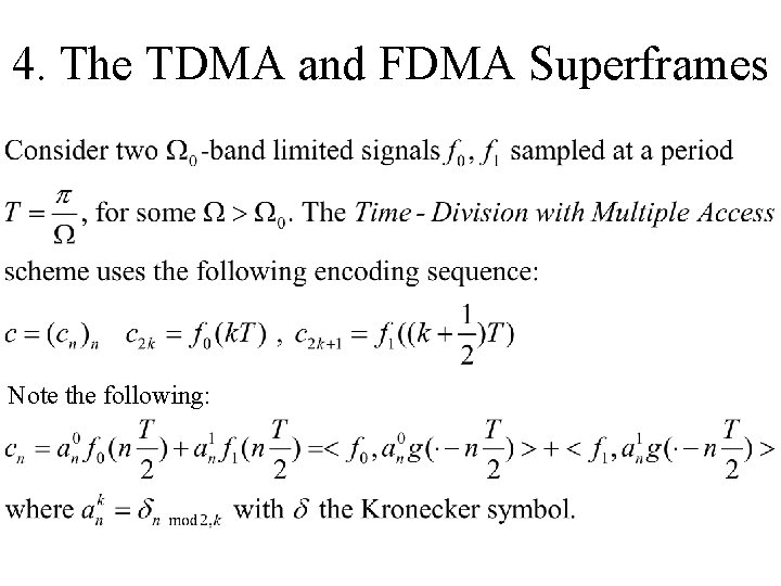 4. The TDMA and FDMA Superframes Note the following: 