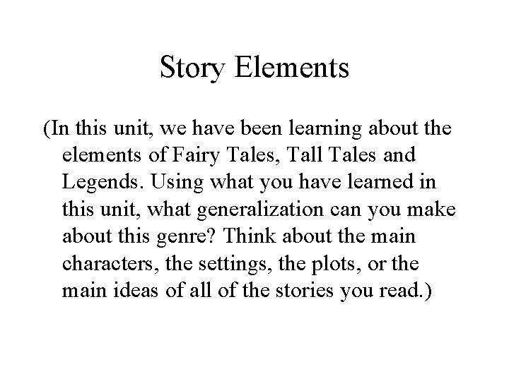 Story Elements (In this unit, we have been learning about the elements of Fairy