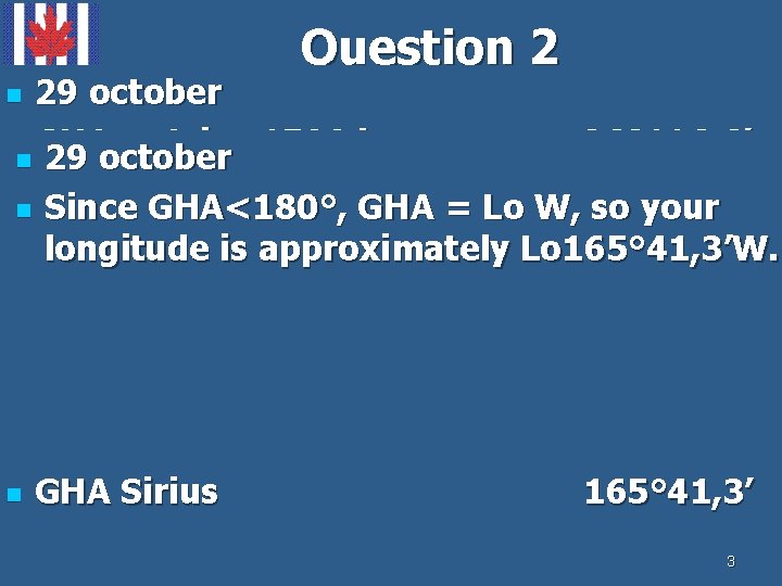 Question 2 29 october n Since your latitude = Sirius n. From the Nautical