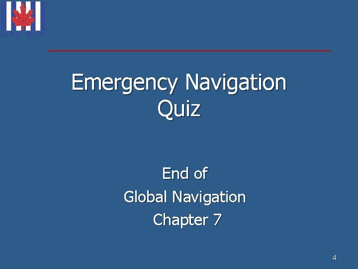 Emergency Navigation Quiz End of Global Navigation Chapter 7 4 