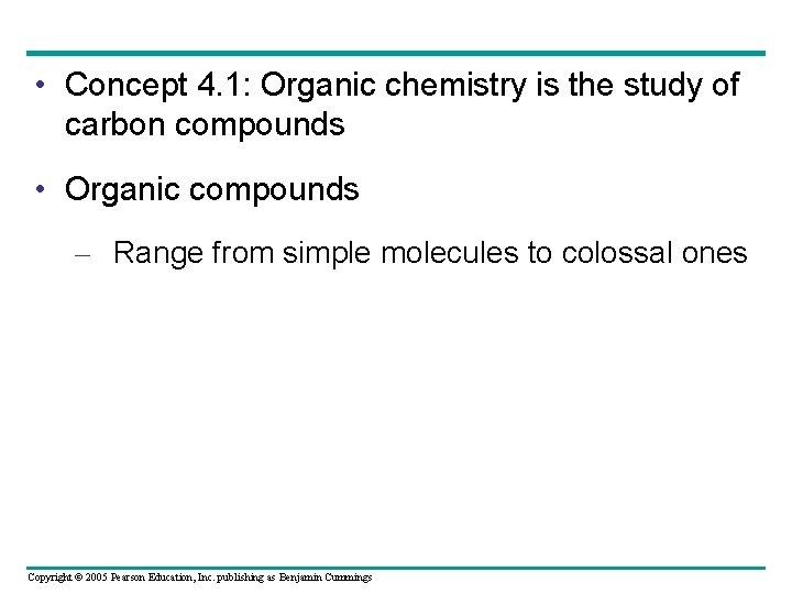  • Concept 4. 1: Organic chemistry is the study of carbon compounds •