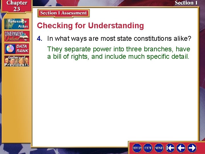 Checking for Understanding 4. In what ways are most state constitutions alike? They separate