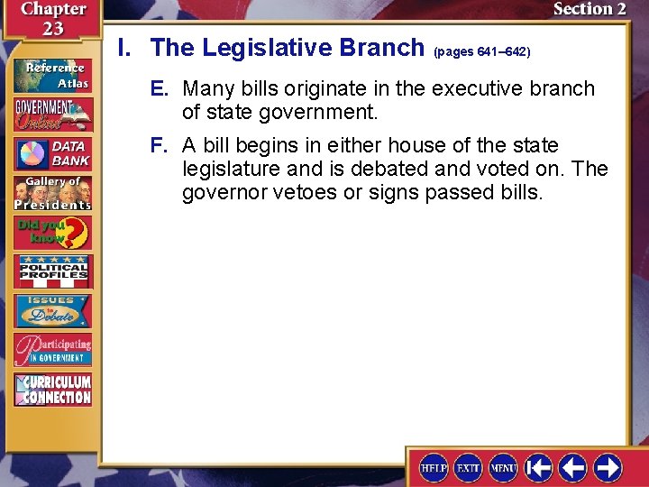 I. The Legislative Branch (pages 641– 642) E. Many bills originate in the executive
