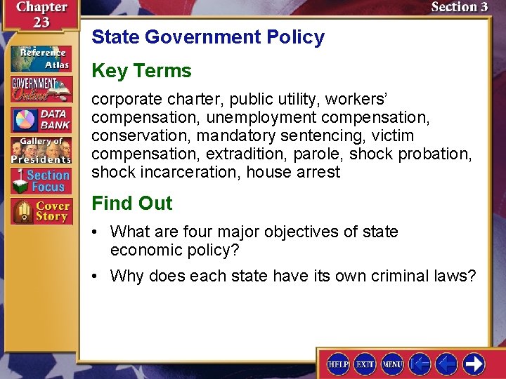 State Government Policy Key Terms corporate charter, public utility, workers’ compensation, unemployment compensation, conservation,