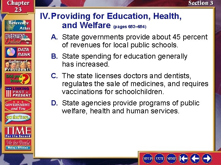 IV. Providing for Education, Health, and Welfare (pages 653– 654) A. State governments provide