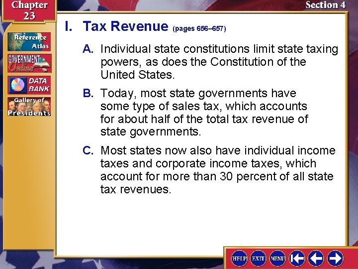 I. Tax Revenue (pages 656– 657) A. Individual state constitutions limit state taxing powers,